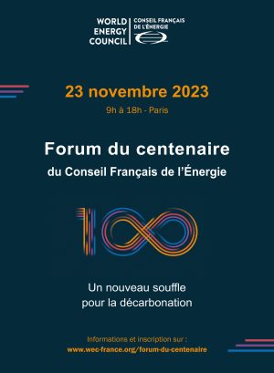 23.1123 : Forum du centenaire du Conseil Françaos de l'éÉnergie à Paris